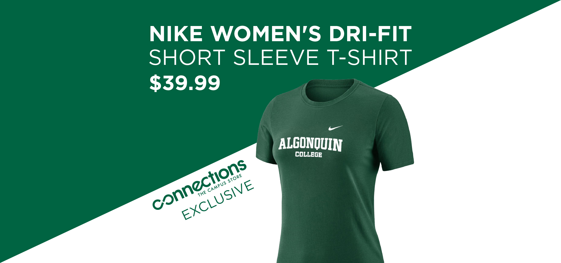 Photo: Green Nike T-shirt with Algonquin College logo. Text: Nike Women's Dri-Fit T-shirt $39.99